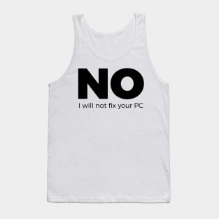 No, I will not fix your PC - Funny Programming Jokes - Light Color Tank Top